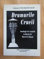 Marcel Crihana - Drumurile Crucii