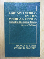 Marcia Lewis - Law and Ethics in the Medical Office. Including Bioethical Issues