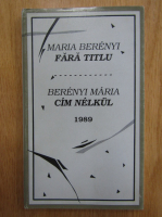 Maria Berenyi - Fara titlu (editie bilingva)