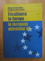 Mircea Stefan Minea - Fiscalitatea in Europa la inceputul mileniului III