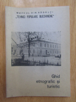 Muzeul din Radauti. Tehnici populare bucovinene. Ghid etnografic si turistic