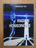 Nedelea Tiu - Iradieri homeopatice