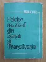 Nicolae Ursu - Folclor muzical din Banat si Transilvania