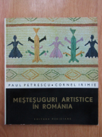 Paul Petrescu, Cornel Irimie - Mestesuguri artistice in Romania