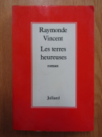 Raymonde Vincent - Les terres heureuses