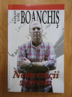 Razvan Ioan Boanchis - Nemernicii supremi