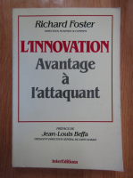 Richard Foster - L'innovation. Avantage a l'attaquant