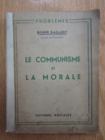Roger Garaudy - Le communisme et la morale