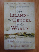 Russell Shorto - The Island at the Center of the World