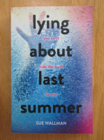 Sue Wallman - Lying About Last Summer