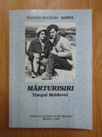 Toader Buculei - Marturisirii. Timpul Moldovei