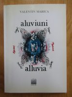 Anticariat: Valentin Marica - Aluviuni, alluvia (editie bilingva, cu autograful autorului)