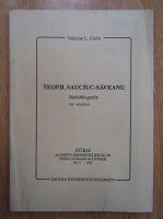 Valerian L. Ciofu - Teofil Sauciuc-Saveanu. Bibliografie (volumul 5)