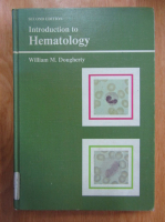 William M. Dougherty - Introduction to Hematology