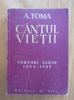 A. Toma - Cantul vietii. 1894-1949