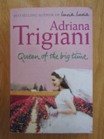Adriana Trigiani - Queen of the Big Time
