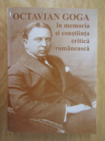 Al. Husar - Octavian Goga in memoria si constiinta critica romaneasca