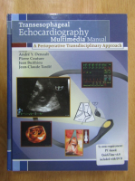 Andre Y. Denault - Transesophageal Echocardiography Multimedia Manual. A Perioperative Transdisciplinary Approach (contine CD)