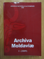 Archiva Moldaviae (volumul 1)