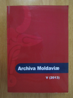 Archiva Moldaviae (volumul 5)