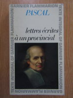 Blaise Pascal - Lettres ecrites a un provincial
