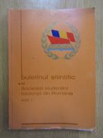 Buletinul stiintific al Societatii studentilor folcloristi din Romani (volumul 1)