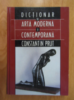 Constantin Prut - Dictionar de arta moderna contemporana