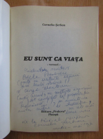 Anticariat: Corneliu Serban - Eu sunt ca viata (cu autograful autorului)