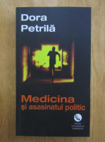 Dora Petrila - Medicina si asasinatul politic