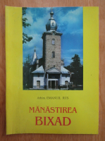 Emanuil Rus - Manastirea Bixad