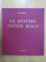 F. M. Huebner - Le mystere Jerome Bosch