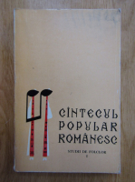 Florea Firan - Cantecul popular romanesc. Studii de folclor (volumul 1)