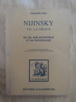 Francoise Stanciu Reiss - La vie de Nijinsky