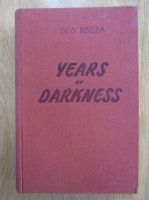 Geo Bogza - Years of Darkness