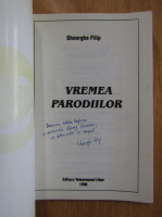 Anticariat: Gheorghe Filip - Vremea parodiilor (cu autograful autorului)