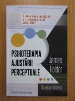 James Holder - Psihoterapia ajustarii perceptuale