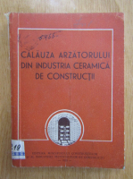 L. Schneider - Calauza arzatorului din industria ceramica de constructii