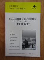 Le metier d'historien dans l'est de l'Europe