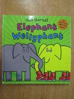 Nick Sharratt - Elephant. Wellyphant