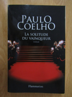 Paulo Coelho - La solitude du vainqueur