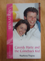 RaeAnne Thayne - Cassidy Harte and the Comeback Kid