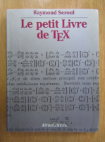 Raymond Seroul - Le petit Livre de TEX