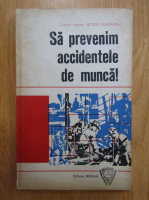 Victor Ciugarin - Sa prevenim accidentele de munca!