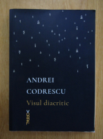Andrei Condrescu - Visul diacritic