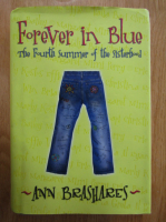 Ann Brashares - Forever in Blue. The Fourth Summer of the Sisterhood