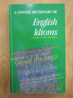 B. A. Phythian - A Concise Dictionary of English Idioms