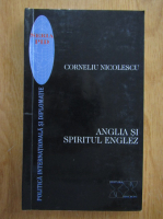 Anticariat: Corneliu Nicolescu - Anglia si spiritul englez