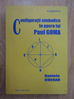 Daniela Iederan - Configuratii simbolice in opera lui Paul Goma