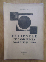 Dimitrie Olinici - Eclipsele de cand lumea soarele si luna