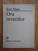 Emil Manu - Ora reveriilor